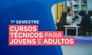 Iniciada matr&iacute;cula em cursos t&eacute;cnicos para jovens e adultos