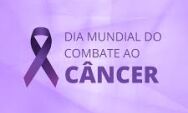 08/04: Dia Mundial do Combate ao C&acirc;ncer