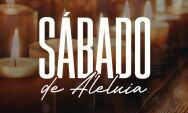 Voc&ecirc; sabe por que o s&aacute;bado que antecede o domingo de P&aacute;scoa &eacute; chamado de S&aacute;bado de Aleluia?