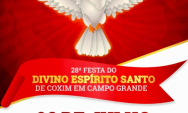 F&eacute;, Tradi&ccedil;&atilde;o e Celebra&ccedil;&atilde;o: Campo Grande recebe a 28&ordf; Festa do Divino Esp&iacute;rito Santo de Coxim
 
