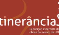     Exposi&ccedil;&atilde;o Itiner&acirc;ncias desembarca em Coxim: UFMS celebra arte e cultura 