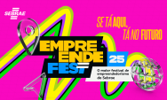 Vem a&iacute;: 3&ordf; edi&ccedil;&atilde;o do EmpreendeFest conecta ideias, neg&oacute;cios e futuro