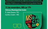 Coxim sedia amanh&atilde; (12) evento estadual de mobiliza&ccedil;&atilde;o contra o racismo com foco em metas 