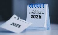 Confira os feriados
nacionais e pontos facultativos de 2026
