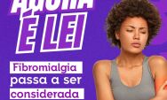 Nova lei muda realidade de pacientes: fibromialgia passa a ser reconhecida como defici&ecirc;ncia 