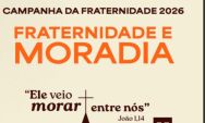 Campanha da Fraternidade 2026: "Fraternidade e Moradia"
