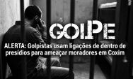 Golpistas usam liga&ccedil;&otilde;es de dentro de pres&iacute;dios para amea&ccedil;ar moradores em Coxim