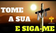 Tome sua Cruz - Tu és o Messias...O Filho do Homem deve sofrer muito. Proclamação do Evangelho de Jesus Cristo segundo Marcos (Mc 8,27-35) 