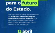 Governo de MS apoia workshop sobre formação de profissionais da área de TI