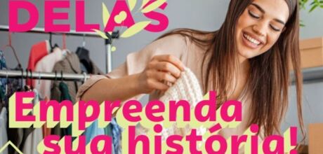 Empreenda a sua hist&oacute;ria: inscri&ccedil;&otilde;es abertas para programa Sebrae Delas