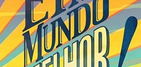 Resumo de &Ecirc;ta Mundo Melhor!: veja os cap&iacute;tulos de 28 de julho a 2 de agosto