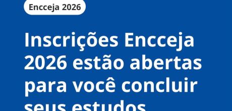 Encceja 2026 abre inscri&ccedil;&otilde;es e amplia oportunidades para certifica&ccedil;&atilde;o escolar