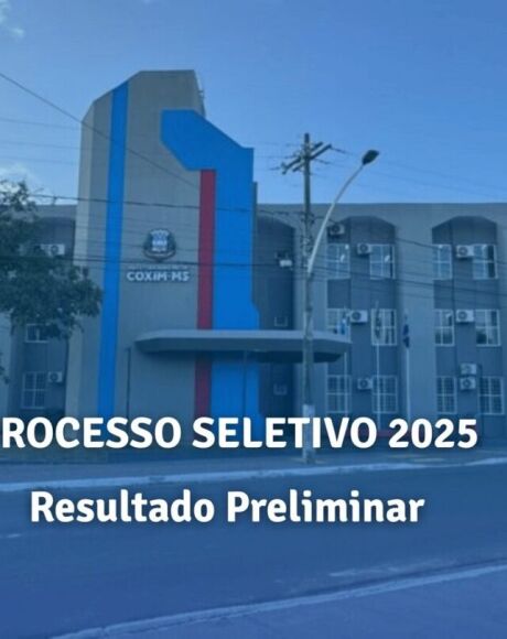 Prefeitura de Coxim divulga lista preliminar de inscritos em processo seletivo para diversas &aacute;reas