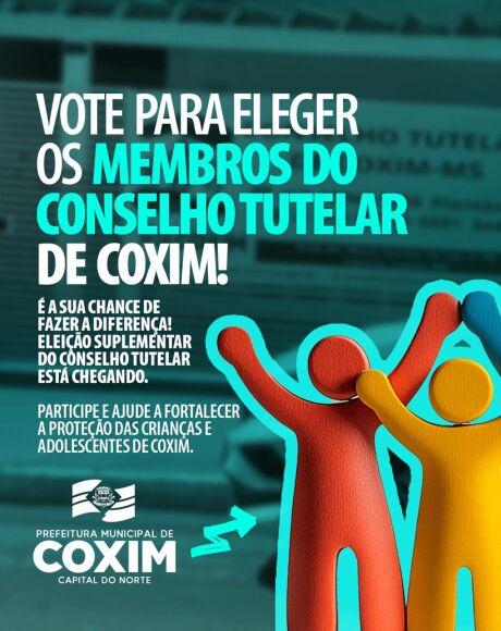Prefeitura de Coxim convoca popula&ccedil;&atilde;o para elei&ccedil;&atilde;o suplementar do Conselho Tutelar neste domingo, 14