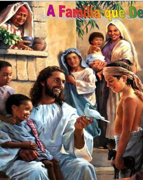 A Fam&iacute;lia que Deus quer - O que Deus uniu, o homem n&atilde;o separe! Proclama&ccedil;&atilde;o do Evangelho de Jesus Cristo segundo Marcos (Mc 10,2-16)