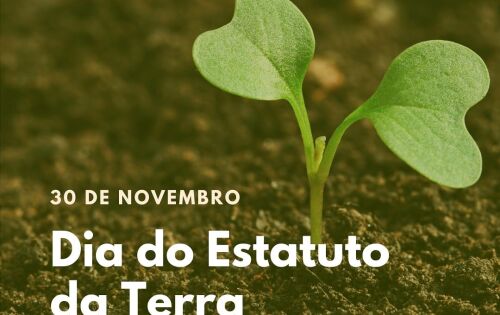 30 de Novembro DIA DO ESTATUTO DA TERRA *** Hoje, 30 de novembro, &eacute; dia de celebrar o Dia do Estatuto da Terra. O estatuto &eacute; dos primeiros c&oacute;digos inteiramente elaborados no Brasil a fim de colocar um freio nos movimentos campesinos que se multiplicavam durante o Governo Jo&atilde;o Goulart. Constituiu-se na primeira proposta articulada de reforma agr&aacute;ria, feita por um governo, na hist&oacute;ria do Brasil e possu&iacute;a as seguintes metas estabelecidas: a execu&ccedil;&atilde;o de uma reforma agr&aacute;ria e o desenvolvimento da agricultura. Surgiu como base para a Lei 4504, de 30 de novembro de 1964, pelo ent&atilde;o Presidente da Rep&uacute;blica, Castelo Branco, ap&oacute;s aprova&ccedil;&atilde;o pelo Congresso Nacional, por isso na mesma data se comemora o Dia do Estatuto da Terra. A data &eacute; comemorada com luta pelo direito ao acesso &agrave; terra para quem nela vive e trabalha.