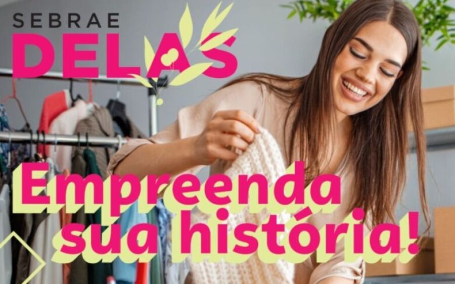 Empreenda a sua história: inscrições abertas para programa Sebrae Delas