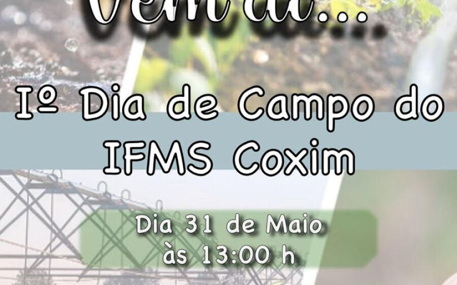 IFMS Campus Coxim promove o 1&ordm; Dia de Campo: Integração, Conhecimento e Desenvolvimento Local