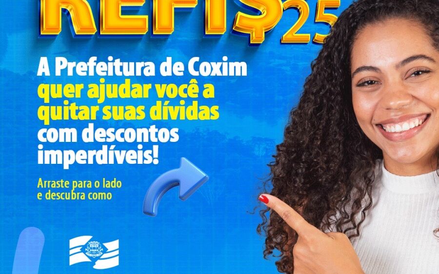 Já iniciou o REFIS 2025 da Prefeitura de Coxim com descontos de até 100% em Juros e Multas
