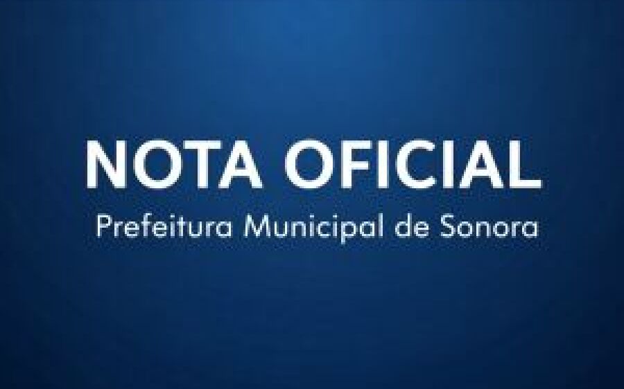 Nota Oficial da Prefeitura Municipal de Sonora