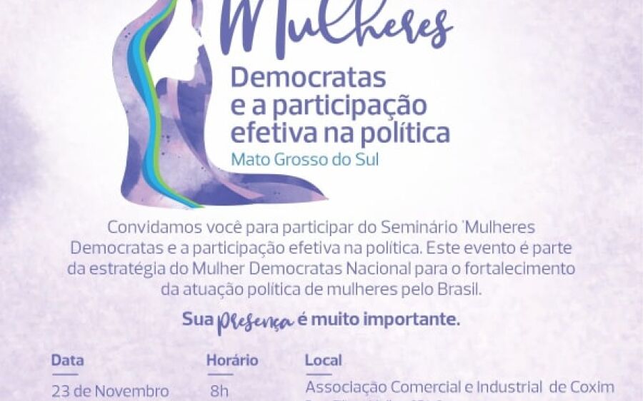 Coxim é a primeira cidade do interior a  sediar seminário do “DEM Mulher” em MS
