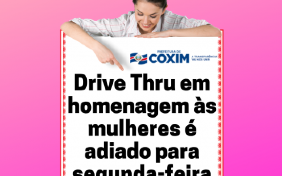 Drive Thru em homenagem às mulheres é adiado para segunda-feira
