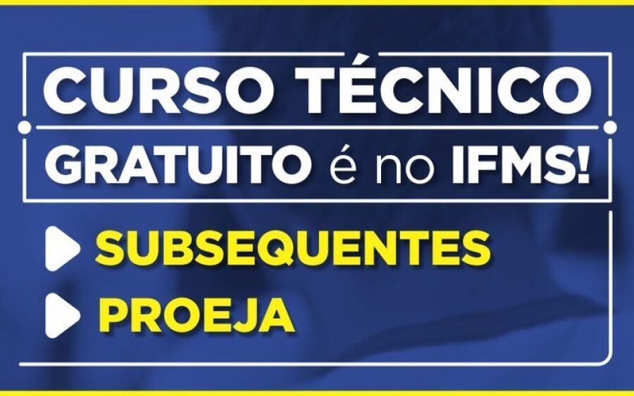 Inscrições para cursos técnicos subsequentes e Proeja do IFMS vão até dia 24
