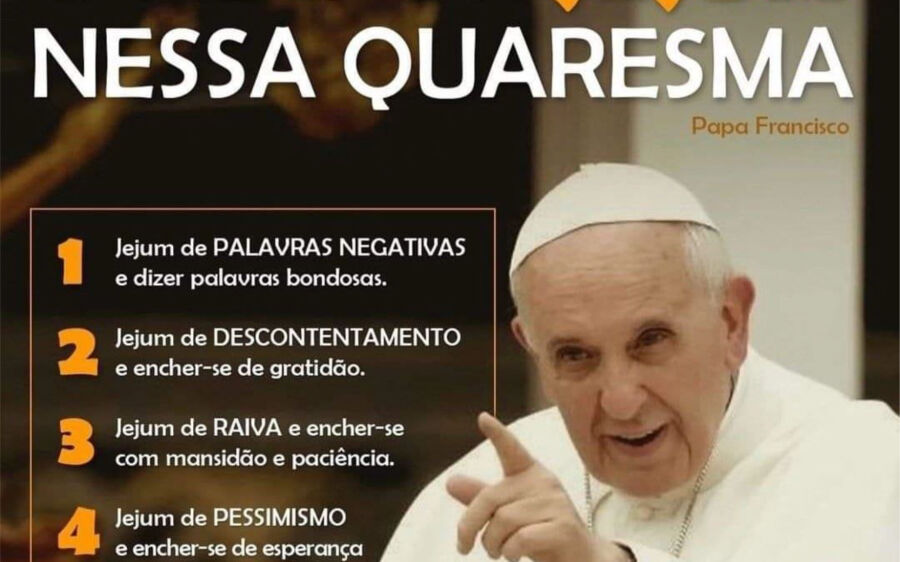 PARA REFLETIR: O melhor jejum nessa quaresma, Por Papa Francisco