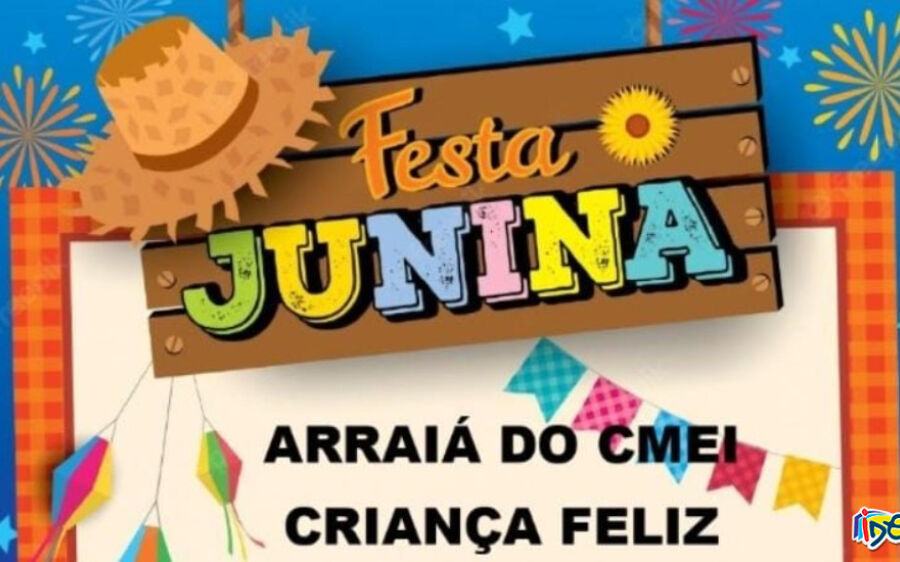 Arraiá do CMEI Criança Feliz será na sexta-feira em São Gabriel do Oeste