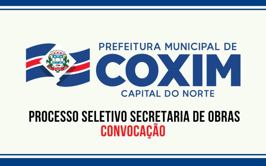Prefeitura de Coxim convoca candidatos aprovados no processo seletivo da  Secretaria de Obras