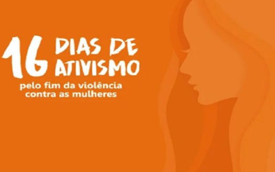 Subsecretaria da  Mulher lança campanha 16 Dias de Ativismo  nesta sexta-feira 