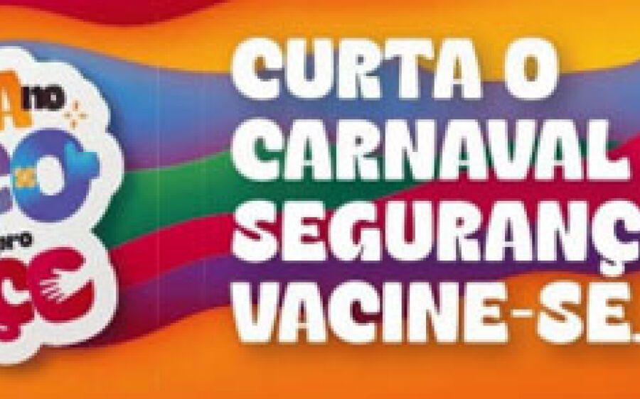 Campanha foca na vacinação pré-carnaval contra a Covid-19