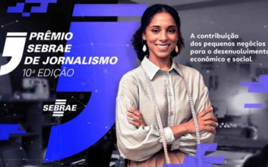 Estão abertas as inscrições para o 10º Prêmio Sebrae de Jornalismo