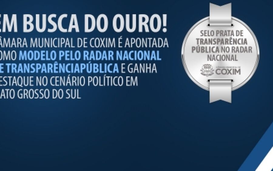 Câmara de Coxim Conquista Selo Prata de Transparência Pública no Radar Nacional