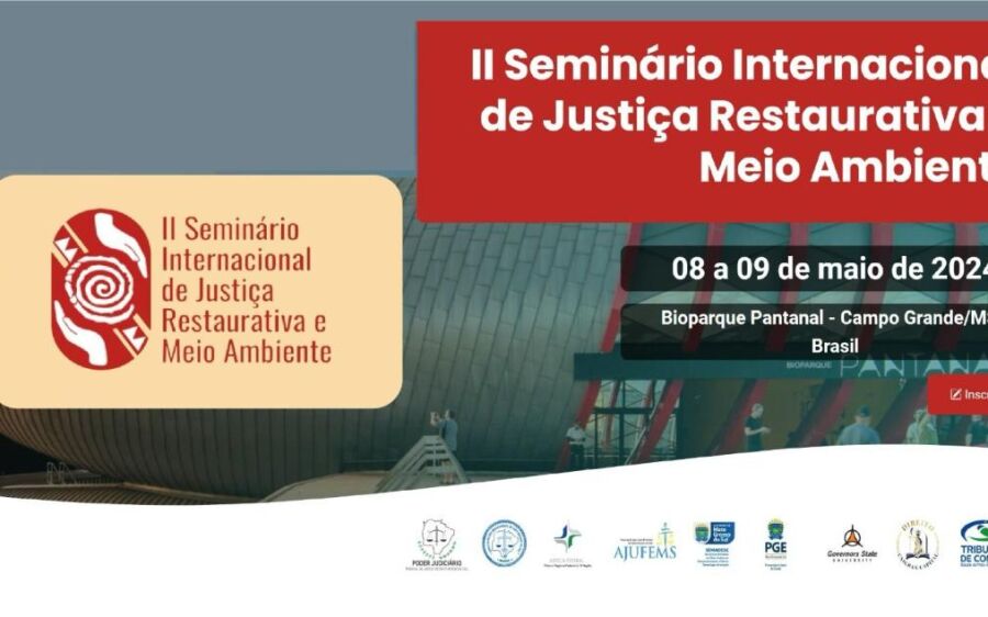 II Seminário Internacional  de Justiça Restaurativa e  Meio Ambiente começa hoje