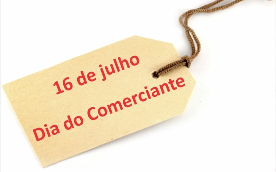 16 de julho: Dia do Comerciante