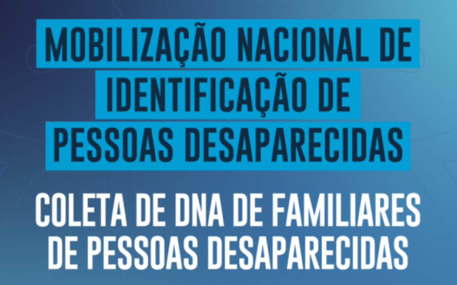 Ministério da Justiça anuncia mobilização nacional para localizar desaparecidos pelo DNA
